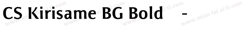 CS Kirisame BG Bold免费下载字体转换